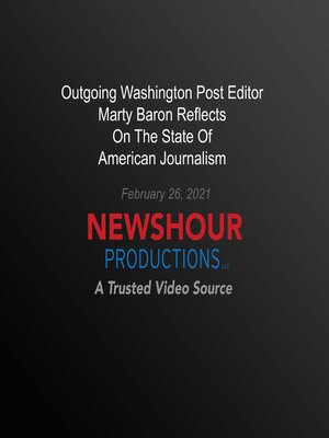 cover image of Outgoing Washington Post Editor Marty Baron Reflects On the State of American Journalism